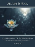 All Life Is Yoga: Remembrance of Sri Aurobindo (1) (eBook, ePUB)