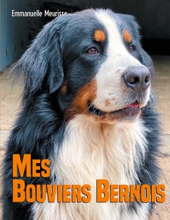 Mes Bouviers Bernois (eBook, ePUB) - Meurisse, Emmanuelle