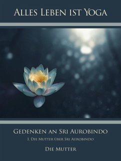 Gedenken an Sri Aurobindo (1) (eBook, ePUB) - Mutter, Die (D. I. Mira Alfassa)