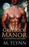 Greylock Manor: A Wolf Shifter Romance (Wolf Mountain Pack Book 1) (eBook, ePUB)