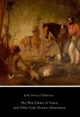 The Man-Eaters of Tsavo, and Other East African Adventures (eBook, ePUB)