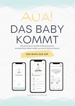 Aua! Das Baby kommt. (eBook, ePUB) - Gloning, Dagmar
