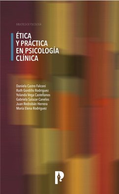 Ética y práctica en Psicología Clínica (eBook, ePUB) - Castro Falconí, Daniela; Gordillo Rodríguez, Ruth; Vega Castellanos, Yolanda; Salazar Canelos, Gabriela; Redrobán Herrera, Juan; Rodríguez Yánez, María Elena