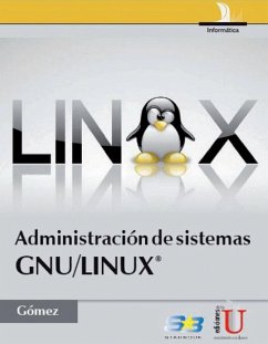 Administración de sistemas GNU/LINUX® (eBook, PDF) - Gómez López, Julio