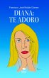 Diana: te adoro (eBook, ePUB) - Bild 1