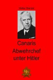Canaris Abwehrchef unter Hitler (eBook, ePUB)