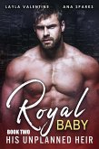 Royal Baby: His Unplanned Heir (Book Two) (eBook, ePUB)