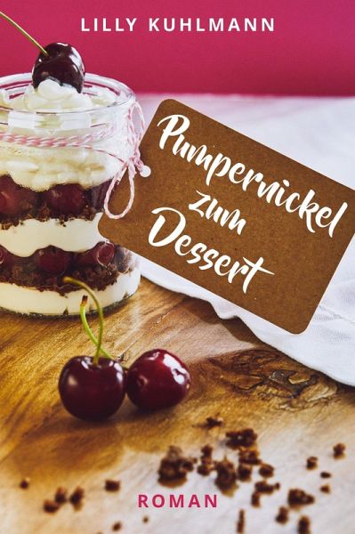 Pumpernickel zum Dessert (eBook, ePUB) Pumpernickel zum Dessert (eBook, ePUB)