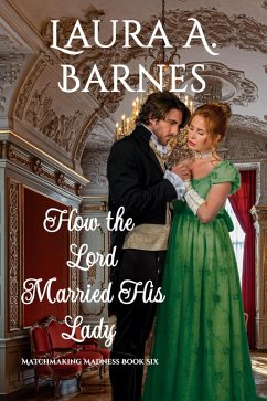 Cover How the Lord Married His Lady (Matchmaking Madness, #6) (eBook, ePUB)