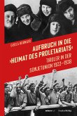 Aufbruch in die &quote;Heimat des Proletariats&quote; (eBook, ePUB)