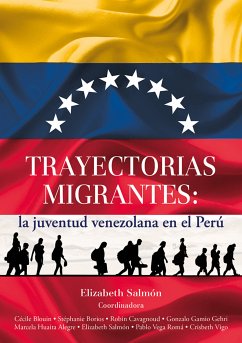 Trayectorias migrantes: la juventud venezolana en el Perú (eBook, ePUB) - Salmón, Elizabeth