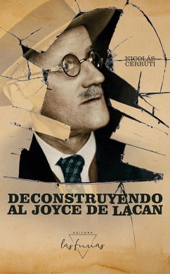 Deconstruyendo al Joyce de Lacan (eBook, ePUB) - Cerruti, Nicolás