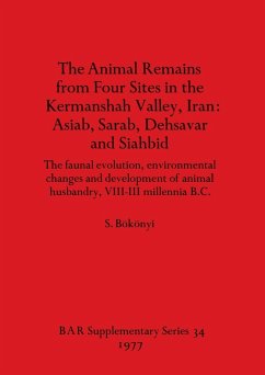 The Animal Remains from Four Sites in the Kermanshah Valley, Iran - Asiab, Sarab, Dehsavar and Siahbid - Bökönyi, S.