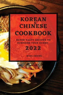 KOREAN AND CHINESE COOKBOOK 2022 - Chung, Mike