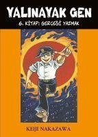 Yalinayak Gen 6. Kitap Gercegi Yazmak - Nakazawa, Keiji
