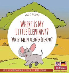 Where Is My Little Elephant? - Wo ist mein kleiner Elefant? - Blum, Ingo