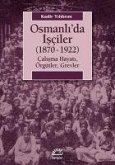 Osmanlida Isciler 1870-1922