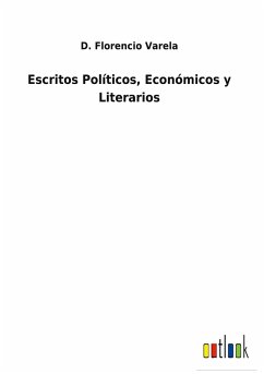 Escritos Políticos, Económicos y Literarios - Varela, D. Florencio