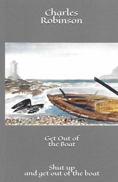 Get out of the Boat: Shut Up and Get Out of the Boat - Robinson, Charles