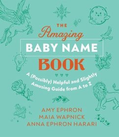 The Amazing Baby Name Book - Ephron, Amy; Wapnick, Maia