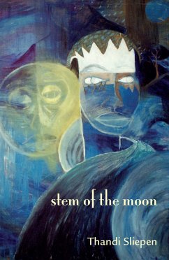 Stem of the Moon (eBook, ePUB) - Sliepen, Thandi