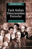 Türk Kültür Dünyasindan Portreler