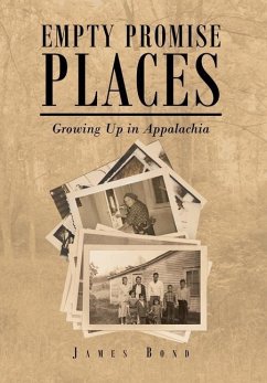 Empty Promise Places: Growing Up in Appalachia - Bond, James