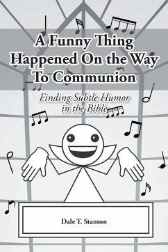 A Funny Thing Happened On the Way To Communion - Stanton, Dale T.
