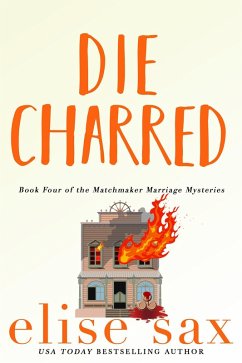 Cover Die Charred (Matchmaker Marriage Mysteries, #4) (eBook, ePUB)