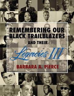 REMEMBERING OUR BLACK TRAILBLAZERS AND THEIR LEGACIES III - Pierce, Barbara A.