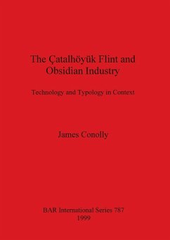 The Çatalhöyük Flint and Obsidian Industry - Conolly, James