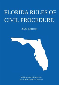 Florida Rules of Civil Procedure; 2022 Edition - Michigan Legal Publishing Ltd.