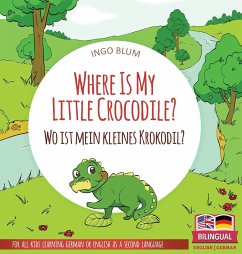Where Is My Little Crocodile? - Wo ist mein kleines Krokodil? - Blum, Ingo