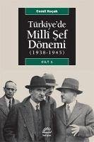 Türkiyede Milli Sef Dönemi 1938 1945 Cilt 1 - Kocak, Cemil