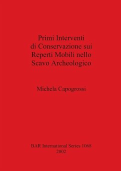 Primi Interventi di Conservazione sui Reperti Mobili nello Scavo Archeologico - Capogrossi, Michela