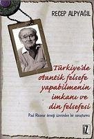 Türkiyede Otantik Felsefe Yapabilmenin Imkani ve Din Felsefesi - ön kapakTürkiyede Otantik Felsefe Yapabilmenin Imkani ve Din Felsefesi - arka kapak Türkiyede Otantik Felsefe Yapabilmeni - Alpyagil, Recep