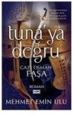 Tunaya Dogru Gazi Osman Pasa