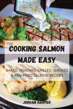 COOKING SALMON MADE EASY - Jordan Harper