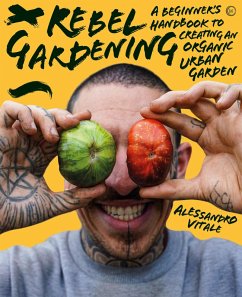 Rebel Gardening (eBook, ePUB) - Vitale, Alessandro