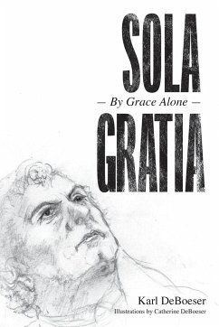 Sola Gratia: By Grace Alone