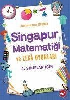 4 .Siniflar Icin Singapur Matematigi ve Zeka Oyunlari - Topdemir, Hasan