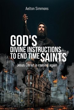 God's Divine Instructions to End Time Saints - Simmons, Aelton