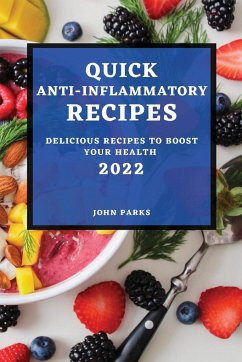 QUICK ANTI-INFLAMMATORY RECIPES 2022 - Parks, John