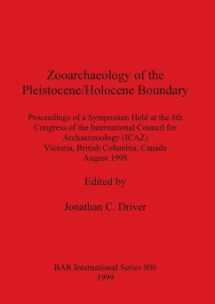 Zooarchaeology of the Pleistocene/Holocene Boundary - Driver, Jonathan C.