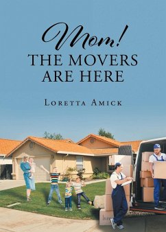 Mom! The Movers are Here - Amick, Loretta