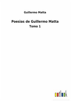 Poesìas de Guillermo Matta - Matta, Guillermo