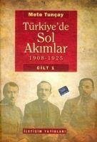 Türkiyede Sol Akimlar 1908-1925 - Cilt 1 Ciltli - Tuncay, Mete