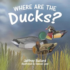 Where Are the Ducks? - Bullard, Jeffrey