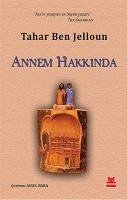 Annem Hakkinda - Ben Jelloun, Tahar