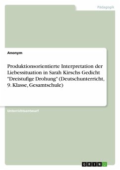 Produktionsorientierte Interpretation der Liebessituation in Sarah Kirschs Gedicht 